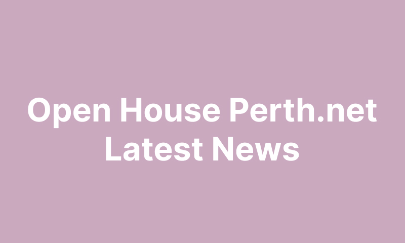 Open House Perth.net Latest News